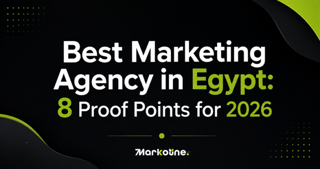 Best Marketing Agency in Egypt: 8 Proof Points for 2026
