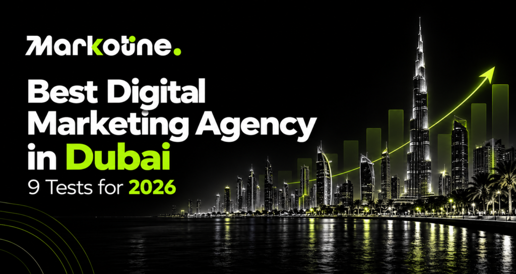 Best Digital Marketing Agency in Dubai: 9 Tests for 2026